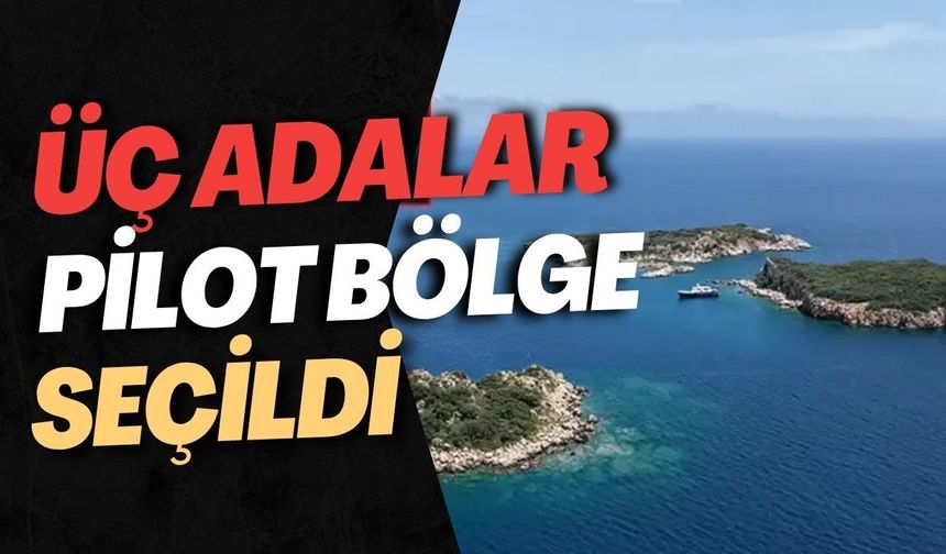 Antalya'da denizleri koruyacak dev adım! Üç Adalar pilot bölge seçildi
