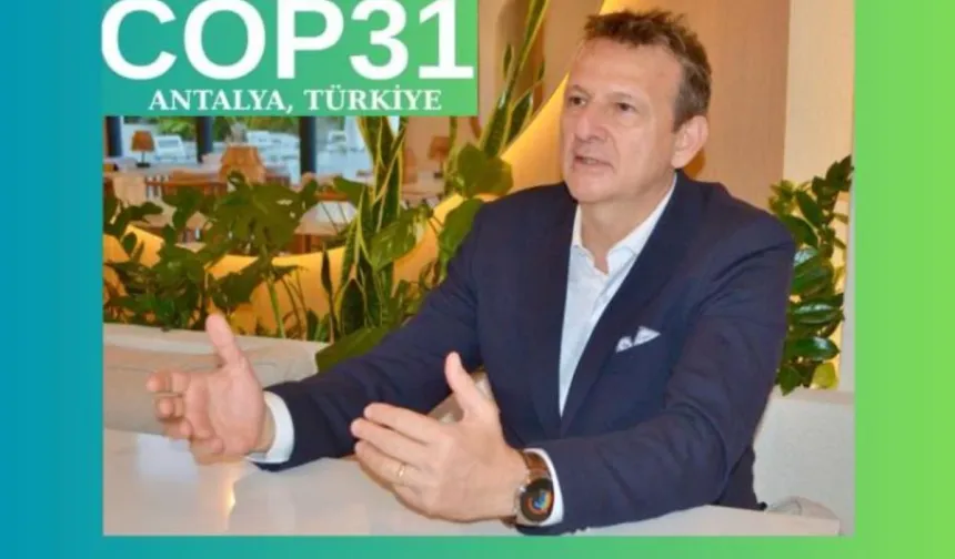 COP31 öncesi Antalya için kritik öngörü!