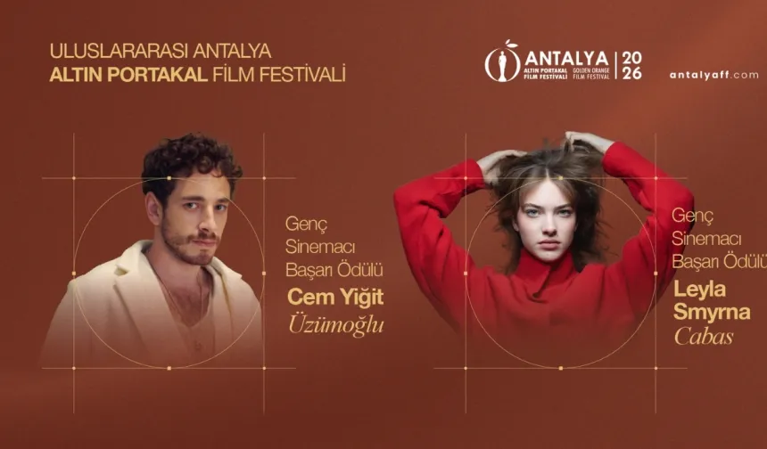 63. Altın Portakal’da Genç Başarı Ödülü Cem Yiğit Üzümoğlu ve Leyla Smyrna Cabas’a