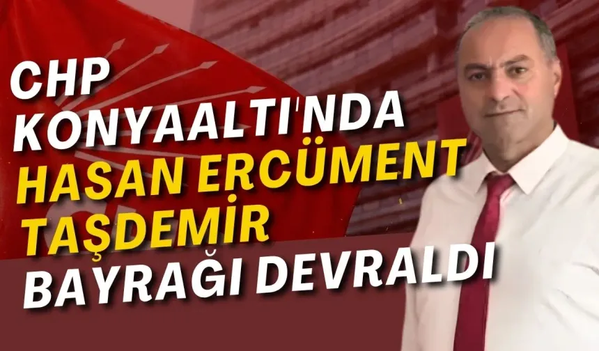 CHP Konyaaltı'nda Hasan Ercüment Taşdemir bayrağı devraldı