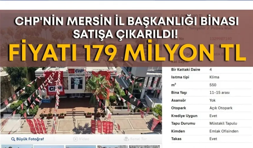 CHP'nin Mersin İl Başkanlığı binası satışa çıkarıldı! Fiyatı 179 milyon TL