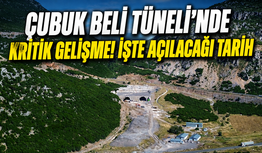 Çubuk Beli Tüneli’nde kritik gelişme! İşte açılacağı tarih