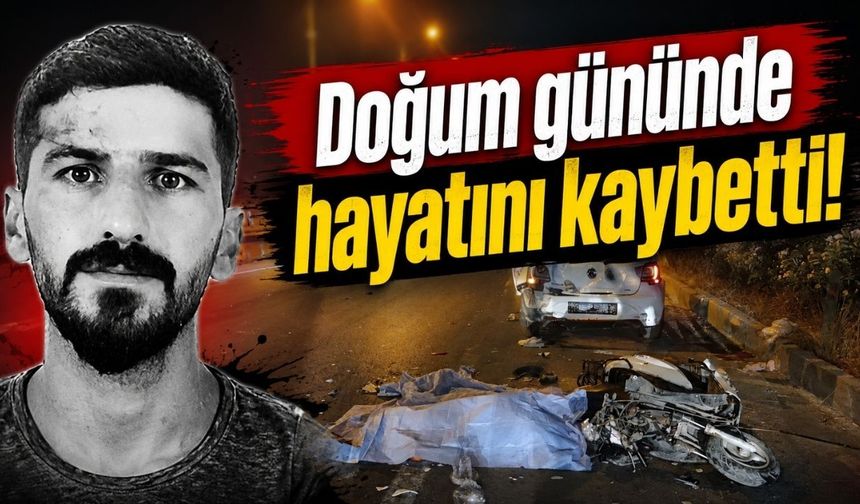 Antalya'da kahreden kaza: Doğum gününde hayatını kaybetti