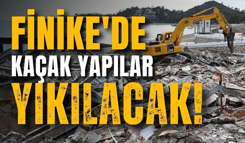 Finike'de kaçak yapılar yıkılacak! Belediye ihaleye çıkıyor