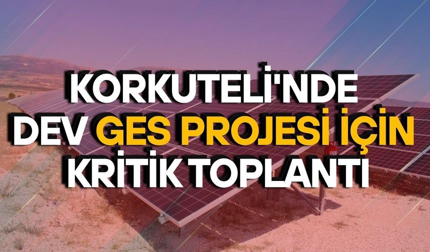 Korkuteli'nde dev GES projesi için kritik toplantı