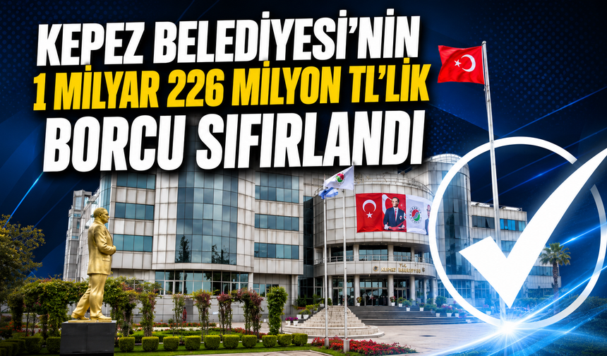 Kepez’de 105 projeden 53’ü tamam! 1 milyar 226 milyon borç sıfırlandı