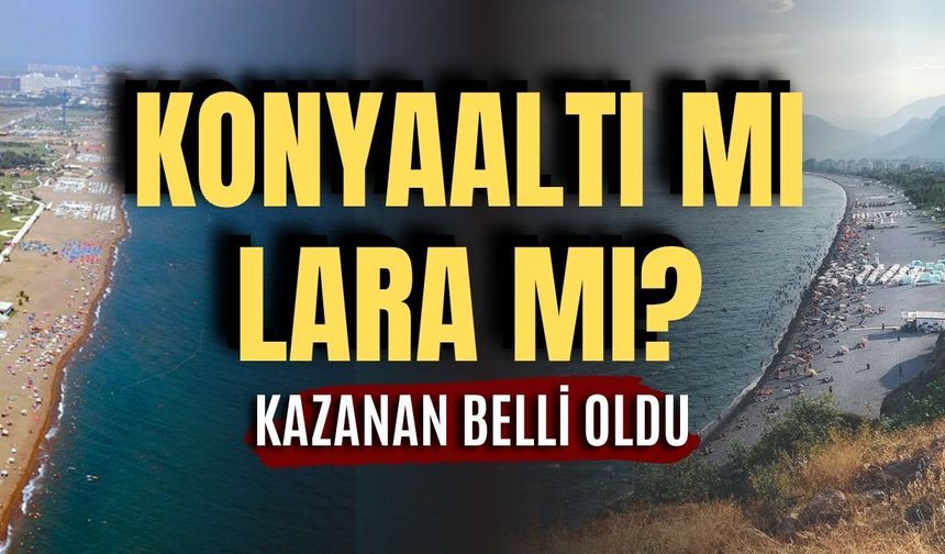 Konyaaltı mı Lara mı? Kazanan belli oldu