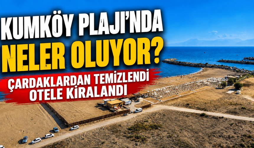 Çardaklardan temizlendi otele kiralandı: Kumköy Plajı’nda neler oluyor?