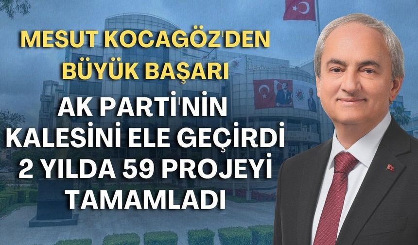 Ak Parti'nin kalesini ele geçirdi, 2 yılda 59 projeyi tamamladı: Mesut Kocagöz'den büyük başarı