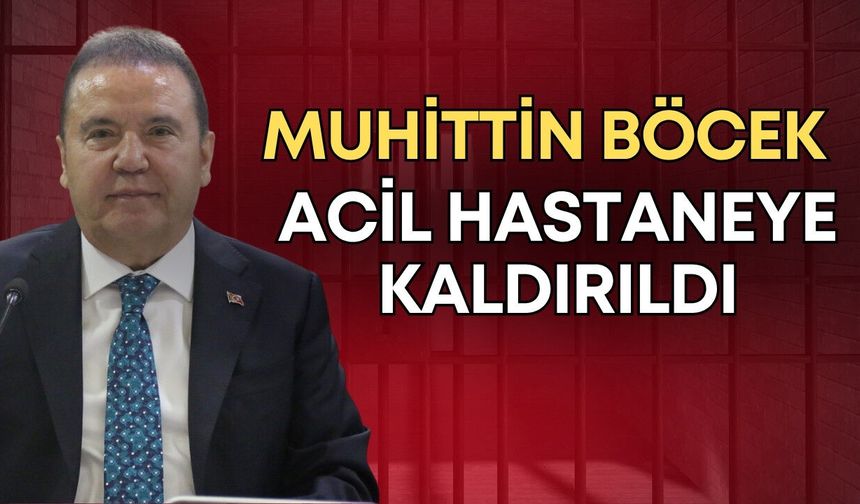 Muhittin Böcek, acil hastaneye kaldırıldı!