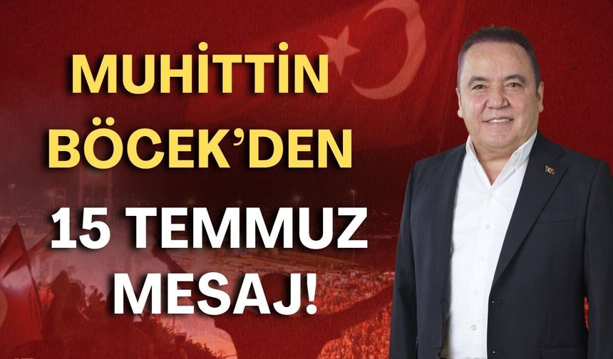 Muhittin Böcek’den 15 Temmuz mesaj!