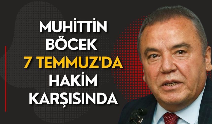 Etkin pişmanlık sonrası kritik duruşma! Muhittin Böcek 7 Temmuz'da hakim karşısında