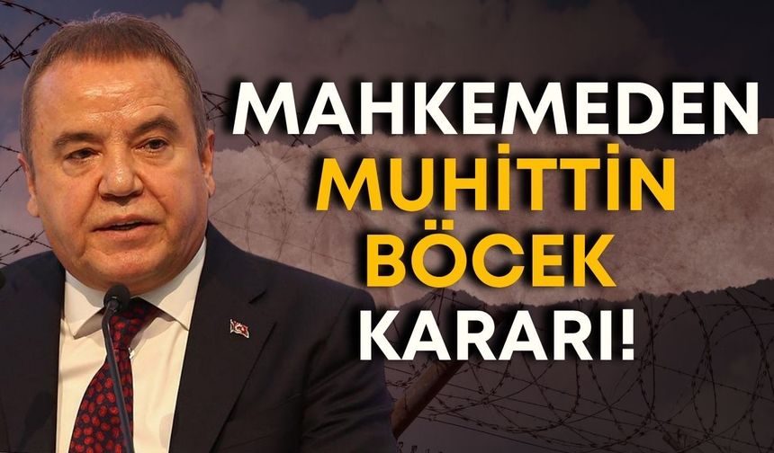 Mahkemeden Muhittin Böcek kararı