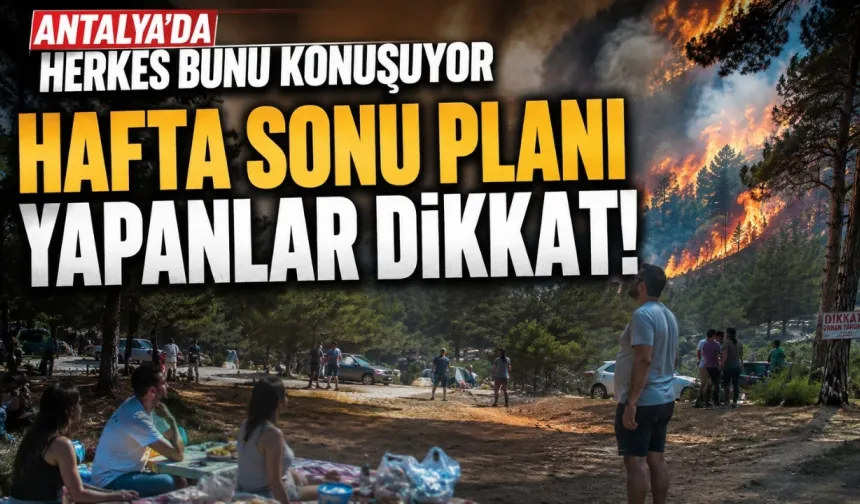 Antalya’da herkes bunu konuşuyor: Hafta sonu planı yapanlar dikkat