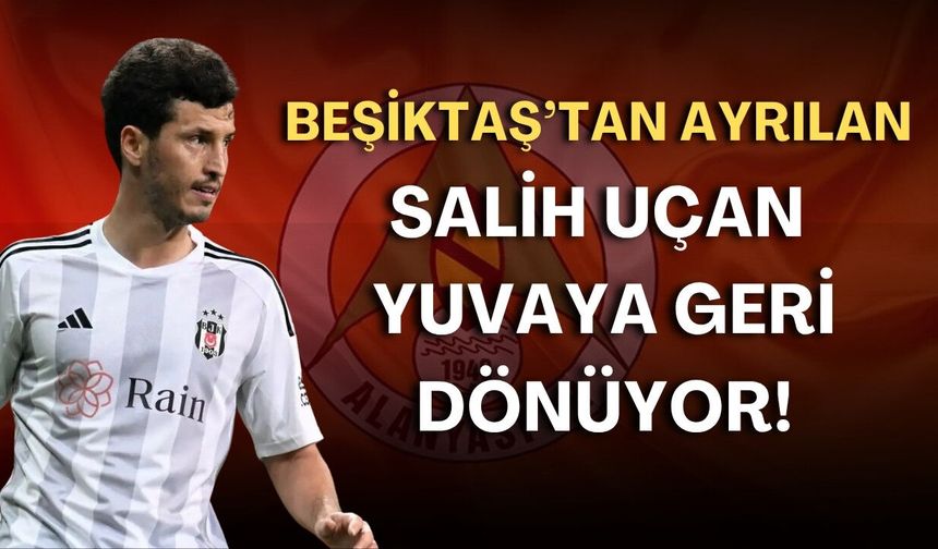 Beşiktaş’tan ayrılan Salih Uçan yuvaya geri dönüyor!