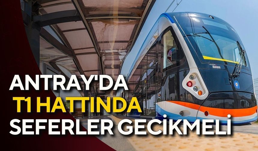 AntRay'da enerji arızası! T1 hattında seferler gecikmeli