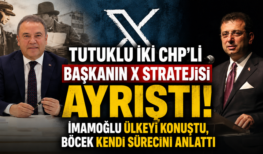 Tutuklu iki CHP'li başkanın X stratejisi ayrıştı! İmamoğlu ülkeyi konuştu, Böcek kendi sürecini anlattı
