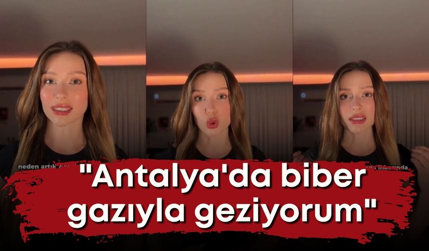 Antalya için dikkat çeken çağrı: "Antalya'da biber gazıyla geziyorum"