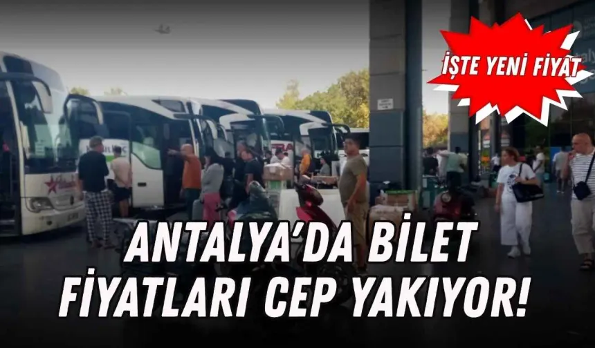 Antalya'da bilet fiyatları cep yakıyor! İşte yeni fiyat
