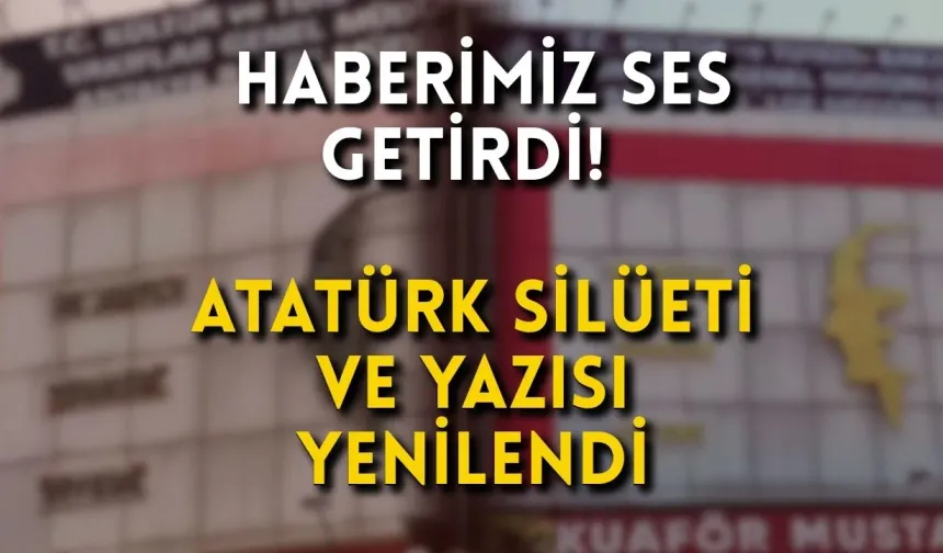 Antalya'da haberimiz ses getirdi! Atatürk silüeti ve yazısı yenilendi