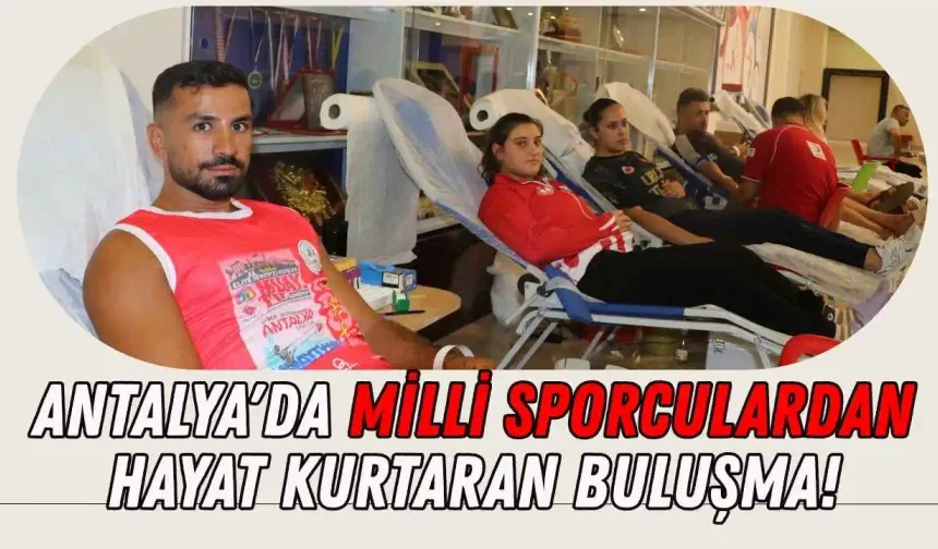 Antalya'da milli sporculardan hayat kurtaran buluşma!