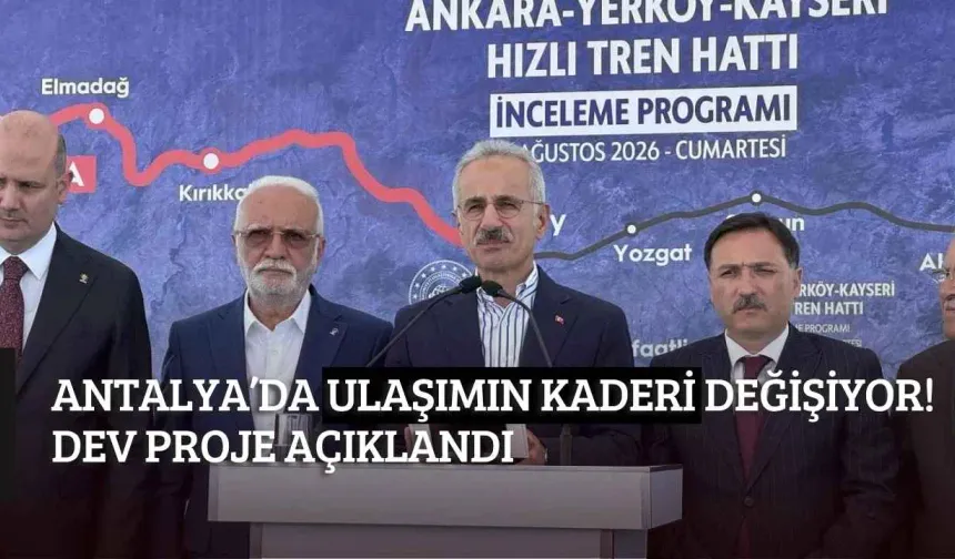 Antalya’da ulaşımın kaderi değişiyor! Dev proje açıklandı
