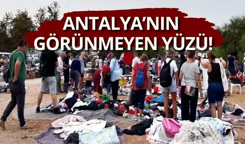 Turizm şehrinin bitpazarları… Antalya’nın görünmeyen yüzü!