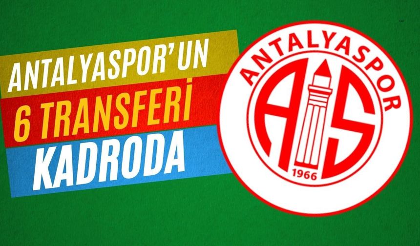 Antalyaspor lisansları çıkardı! 6 transfer kadroda