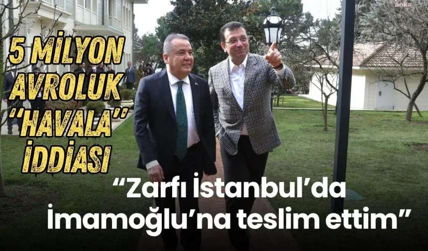 Muhittin Böcek’ten 5 milyon avroluk “havala” iddiası: “Zarfı İmamoğlu’na teslim ettim”