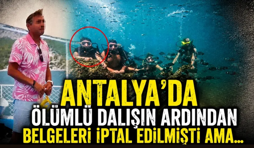 Antalya'da ölümlü dalışın ardından belgeleri iptal edilmişti ama... Dalışa devam ediyorlar!