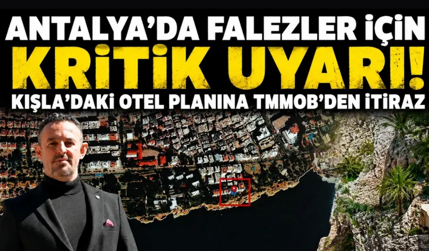 Antalya’da falezler için kritik uyarı! Kışla’daki otel planına TMMOB’den itiraz