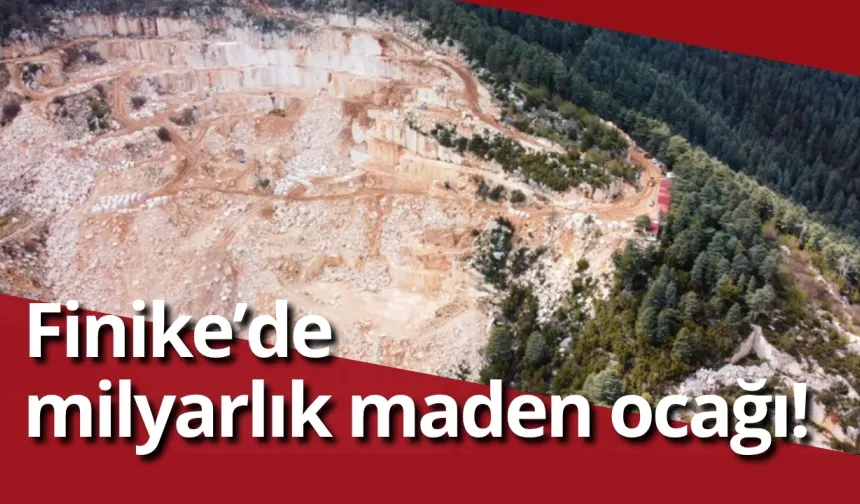 Finike’de milyarlık maden ocağı: 3 milyar 240 milyon TL gelir hedefleniyor