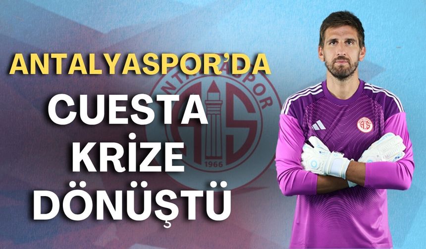 Antalyaspor’da Cuesta krize dönüştü