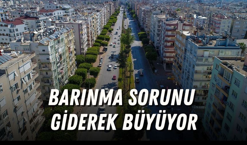 Barınma sorunu giderek büyüyor: Kiracılardan acil çözüm çağrısı