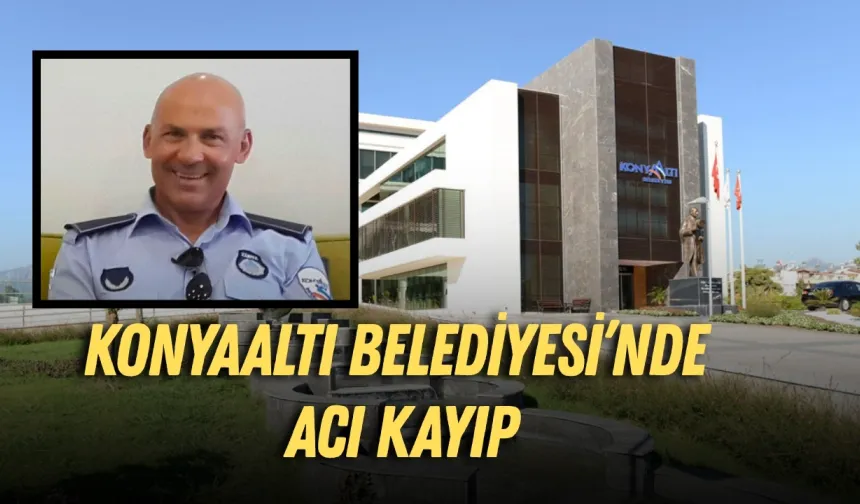 Konyaaltı Belediyesi’nin acı kaybı: Zabıta memuru Alişan Yaman hayatını kaybetti