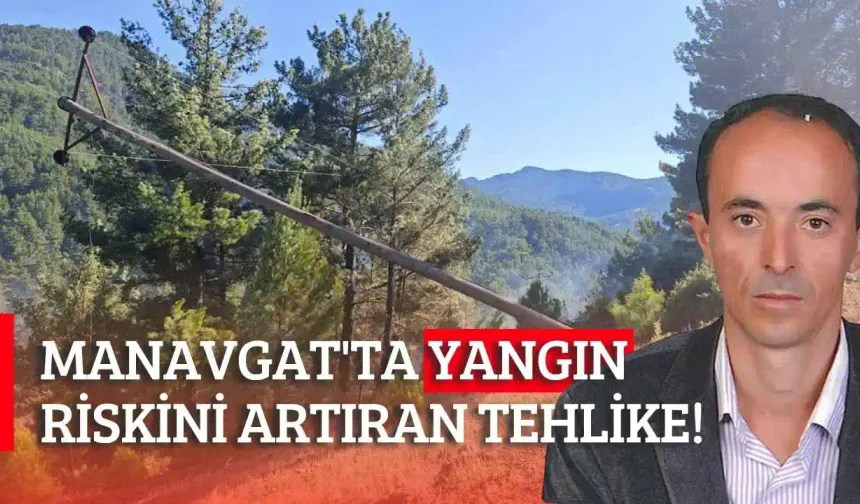 Manavgat'ta yangın riskini artıran tehlike! Muhtar yetkililere seslendi