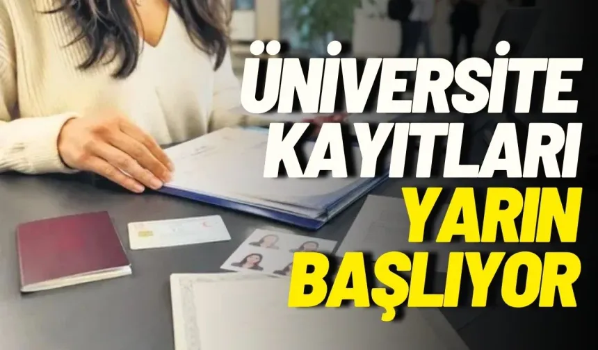 Üniversite kayıtları yarın başlıyor