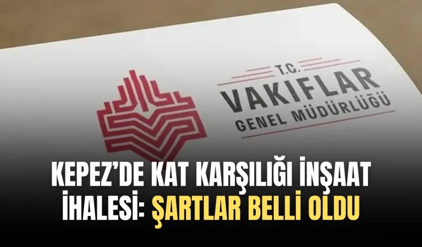 Kepez’de kat karşılığı inşaat ihalesi: Tarih ve şartlar belli oldu