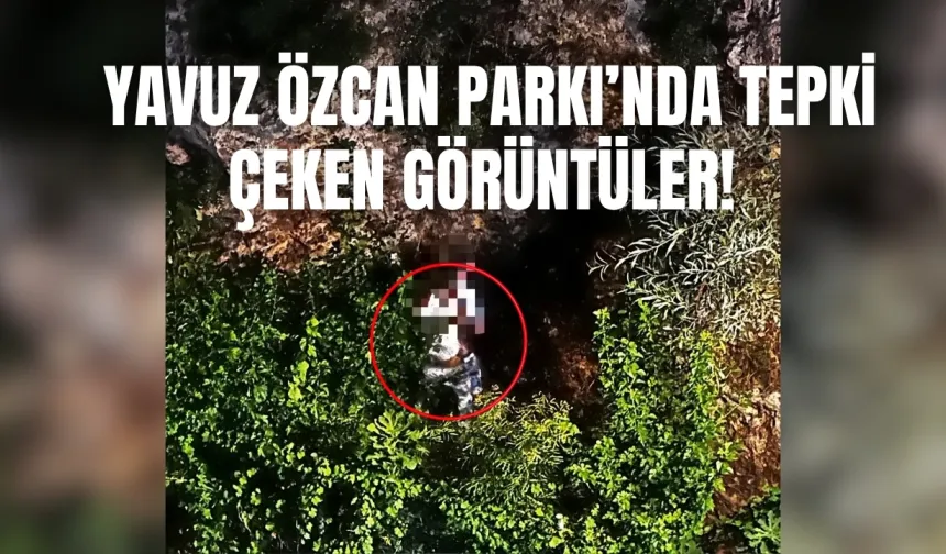 Yavuz Özcan Parkı’nda tepki çeken görüntüler! Mahalle sakinleri isyan etti