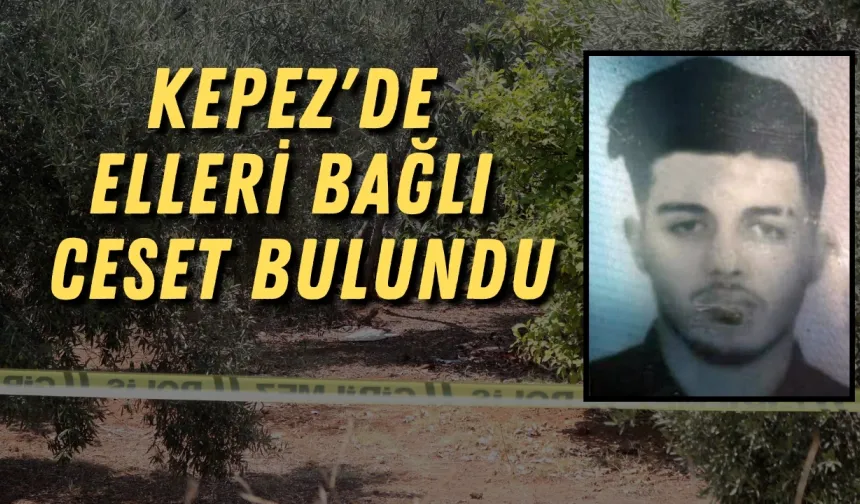 Kepez'de elleri arkadan bağlı ceset bulundu