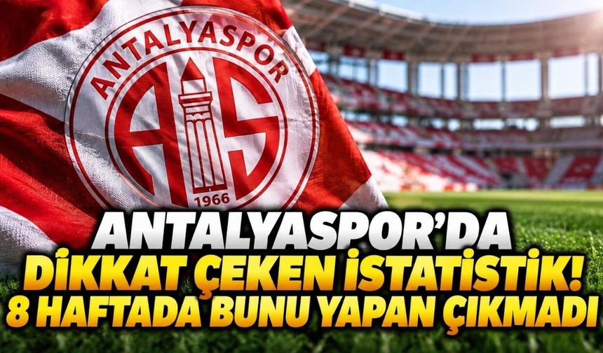 Antalyaspor’da dikkat çeken istatistik! 8 haftada bunu yapan çıkmadı