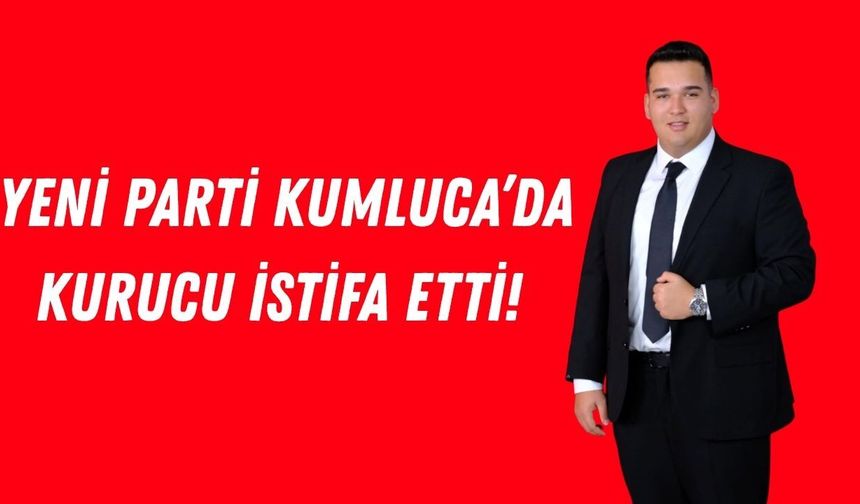 Yeni Parti Kumluca’da kurucu istifa etti! “Kimlerin yol arkadaşı olduğunu gördük”