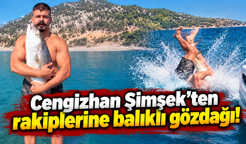 Cengizhan Şimşek’ten rakiplerine balıklı gözdağı!