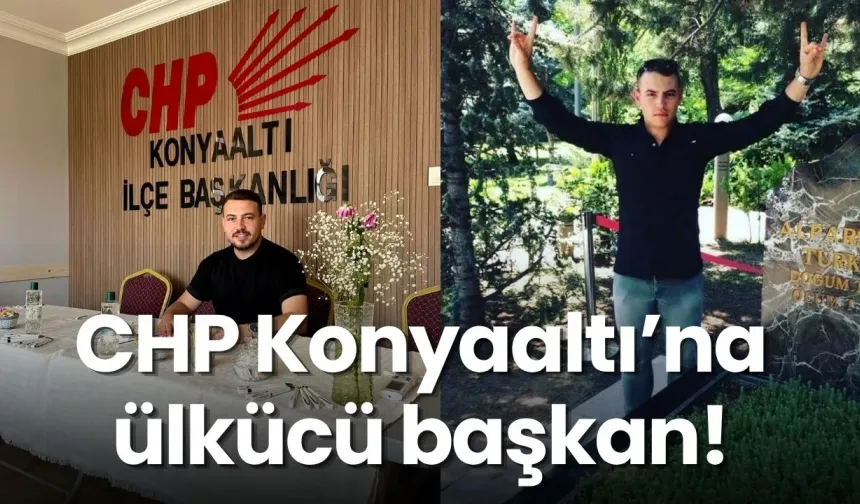 CHP Konyaaltı’na ülkücü başkan!
