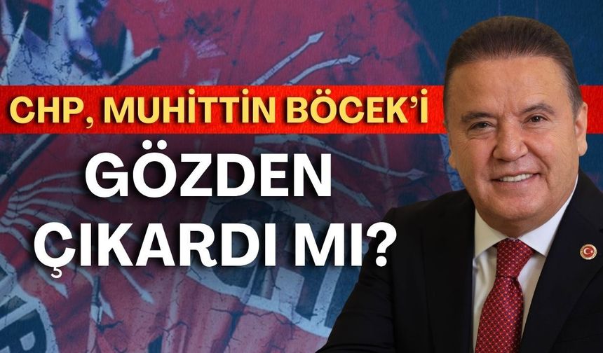 CHP, Muhittin Böcek’i gözden çıkardı mı? 8 Eylül öncesi derin sessizlik