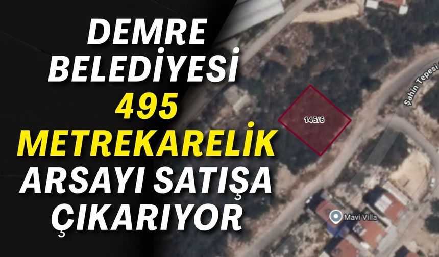 Demre Belediyesi 495 metrekarelik arsayı satışa çıkarıyor