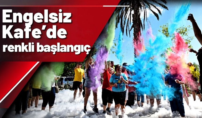 Engelsiz Kafe’de renkli başlangıç