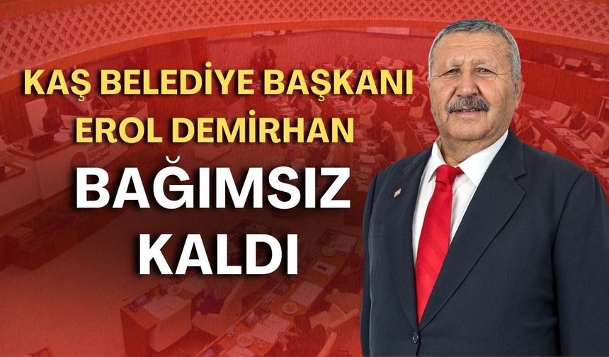 Erol Demirhan bağımsız kaldı