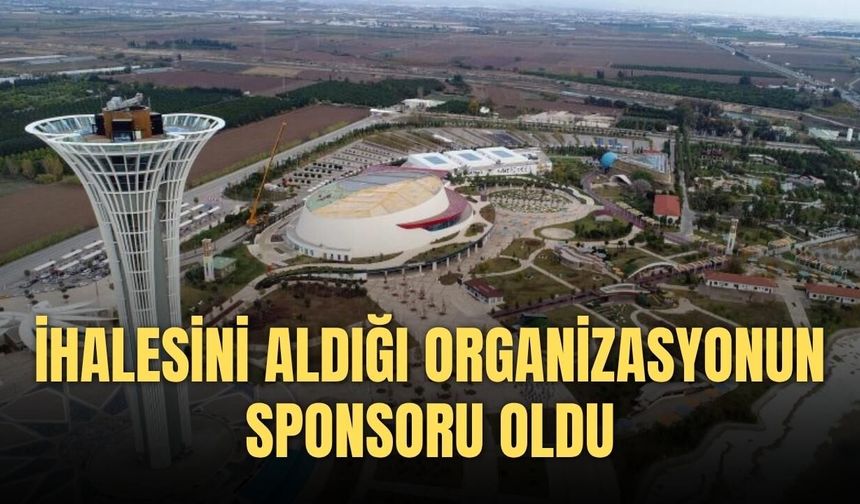 İhalesini aldığı organizasyonun sponsoru oldu