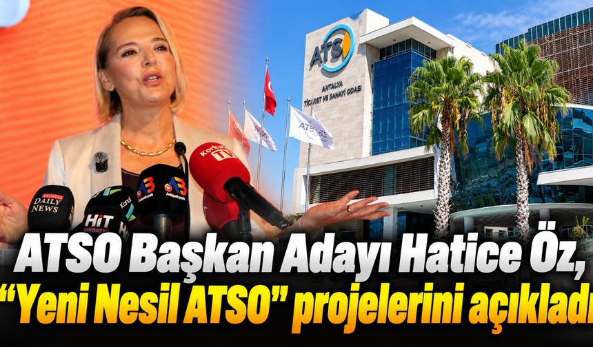 ATSO Başkan Adayı Hatice Öz, “Yeni Nesil ATSO” projelerini açıkladı